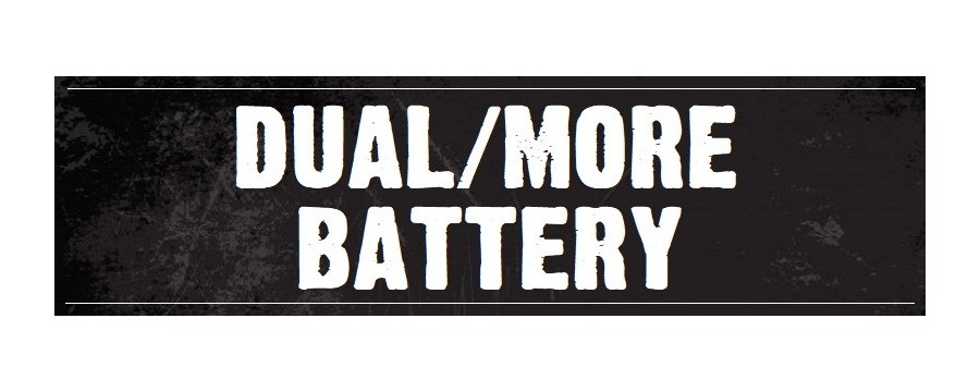 DUAL/MORE BATTERY